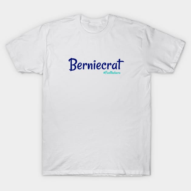 Berniecrat T-Shirt by nyah14